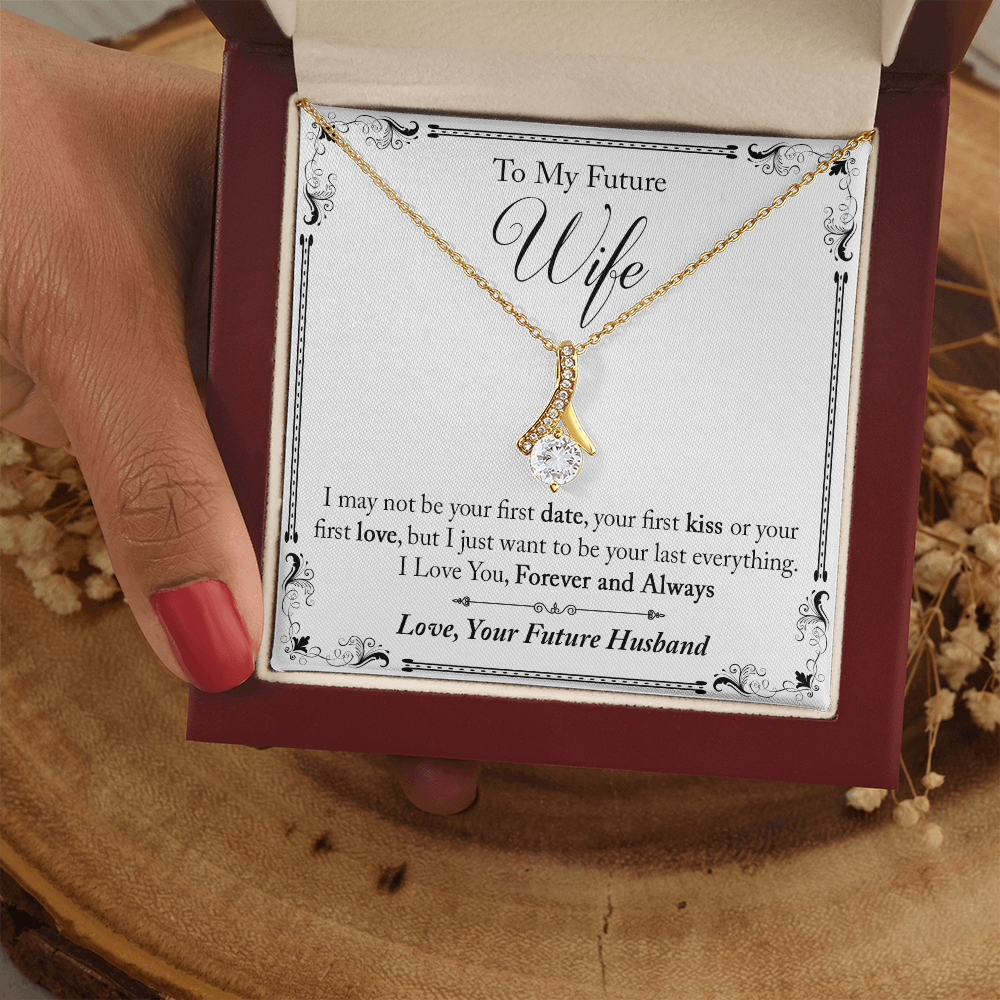 To My Future Wife Gift - I May Not Be Your First Date Alluring Beauty Necklace (133495931626)