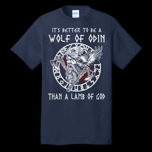 Better To Be A Wolf Of Odin Viking Warrior T-Shirt Norse Valhalla Nordic Scandinavian History and Mythology Tee Gift