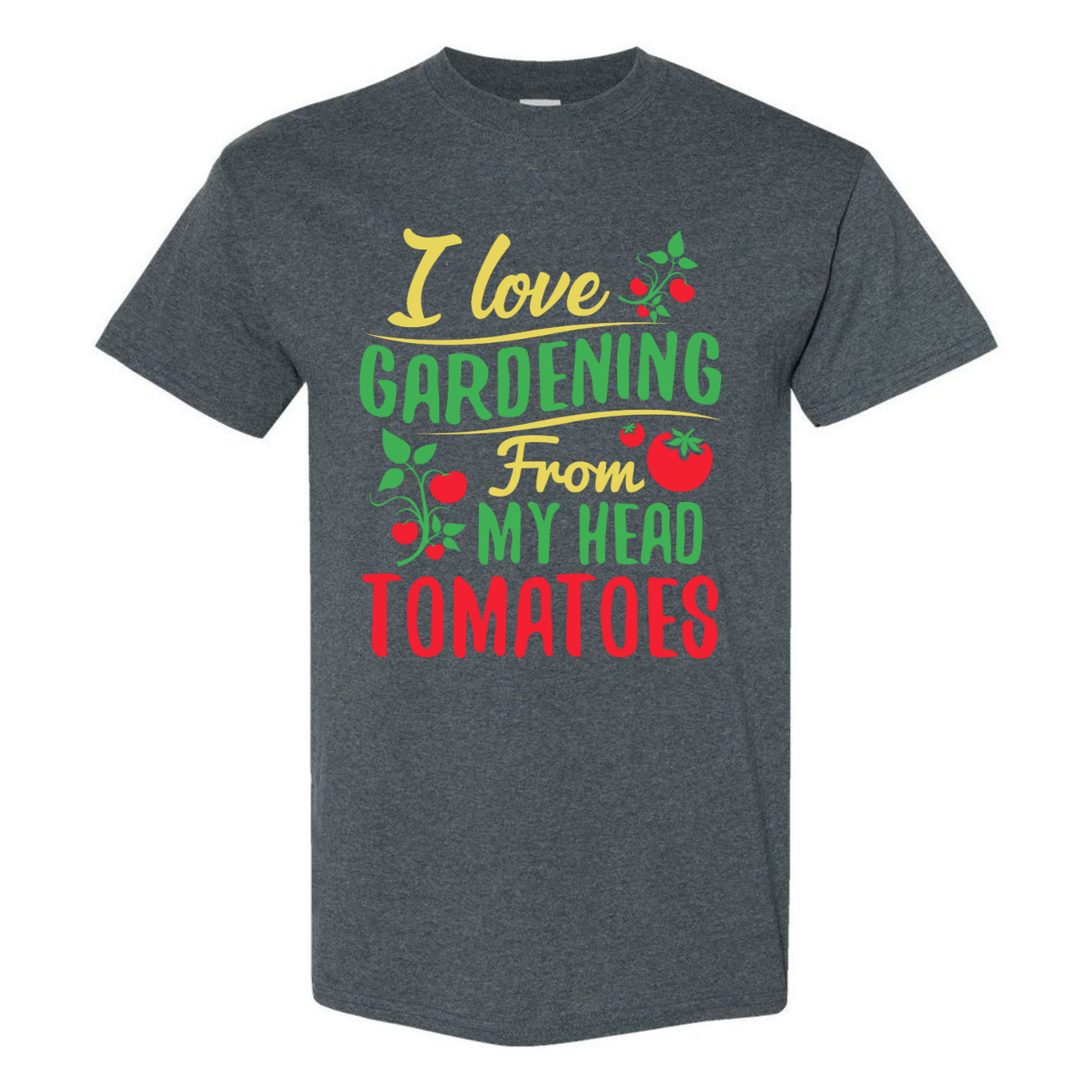 I Love Gardening From My Head Tomatoes - Organic Cultivate Plant Funny Unisex Gildan T-Shirt (USPF-135392392826)