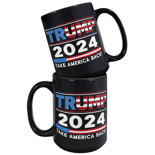 Donald Trump 2024 Take America Back 15oz Coffee Mug GOP MAGA Patriot Party Gift Cup (TL-135006687811)