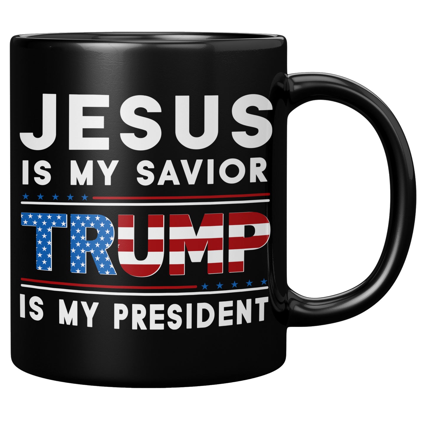 Jesus Is My Savior Trump Is My President 11oz Coffee Mugs Funny Donald Trump Tea Cup (TL-135348192365)