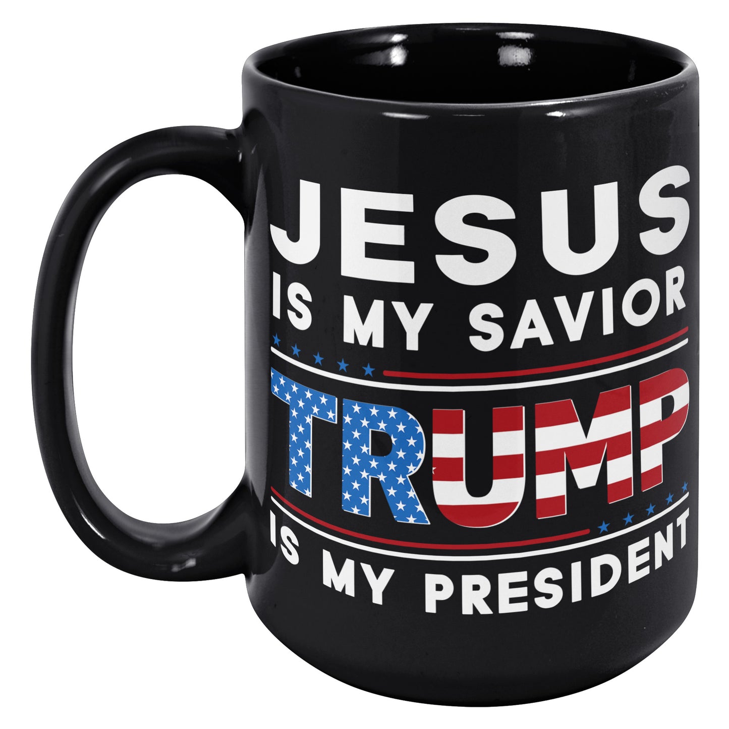 Jesus Is My Savior Trump Is My President 15oz Coffee Mugs Funny Donald Trump Tea Cup (TL-135348192365)
