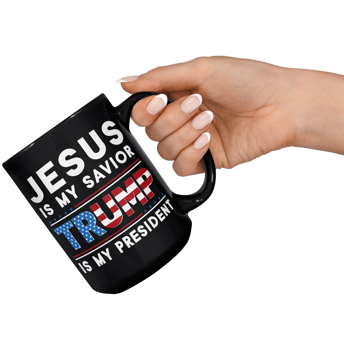 Jesus Is My Savior Trump Is My President 15oz Coffee Mugs Funny Donald Trump Tea Cup (TL-135348192365)