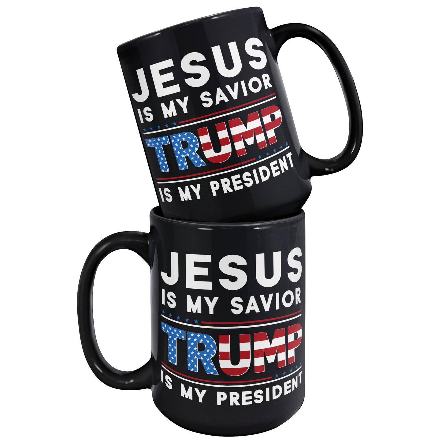 Jesus Is My Savior Trump Is My President 15oz Coffee Mugs Funny Donald Trump Tea Cup (TL-135348192365)