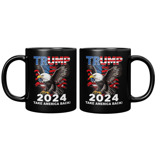 Retro Donald Trump 2024 Election Take America Back USA Flag Patriotic 11oz Black Coffee Mug (TL-135348192337)