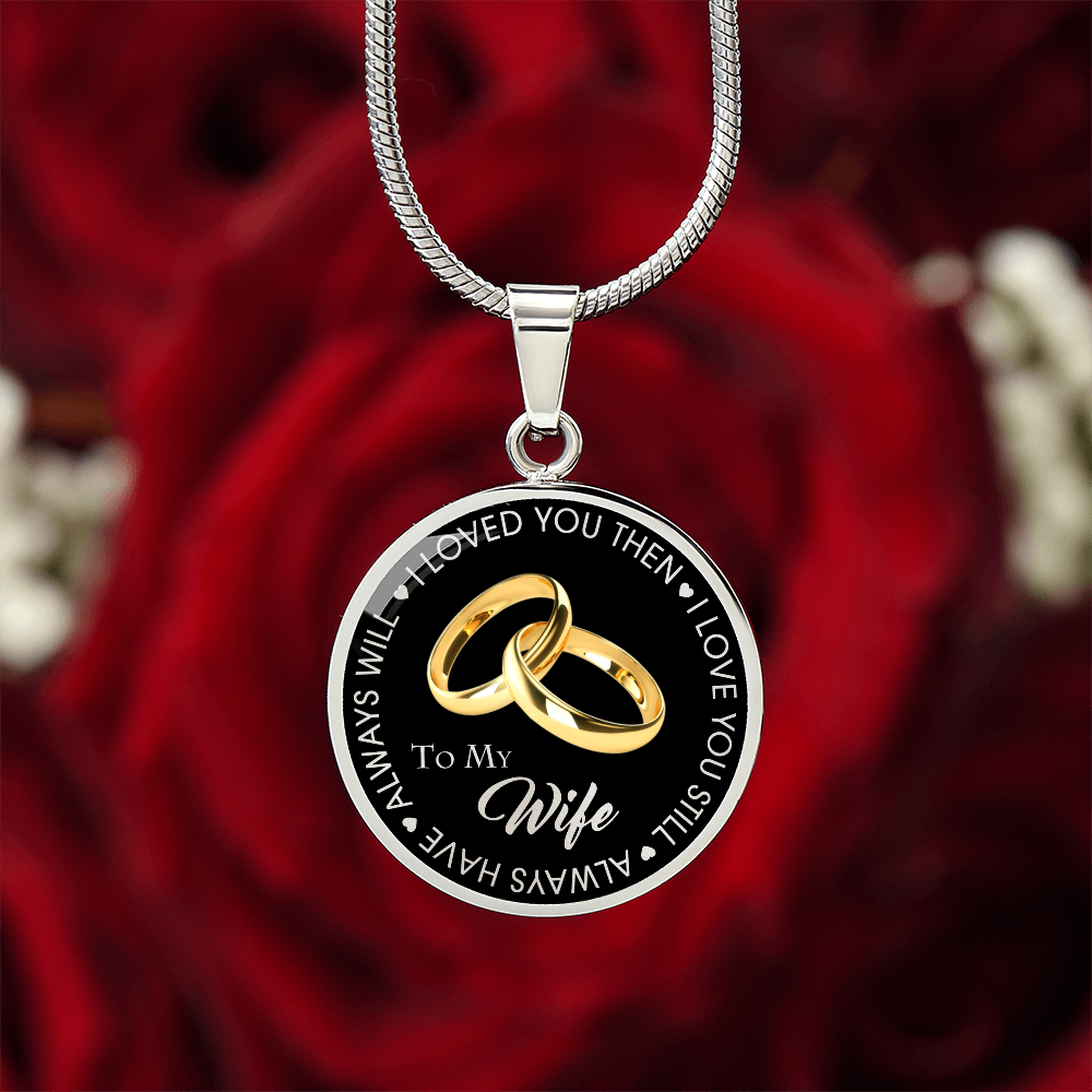 To My Wife Circle Necklace Gift from Husband Partner - Wedding Anniversary Present, Birthday, Valentine's Day Gift