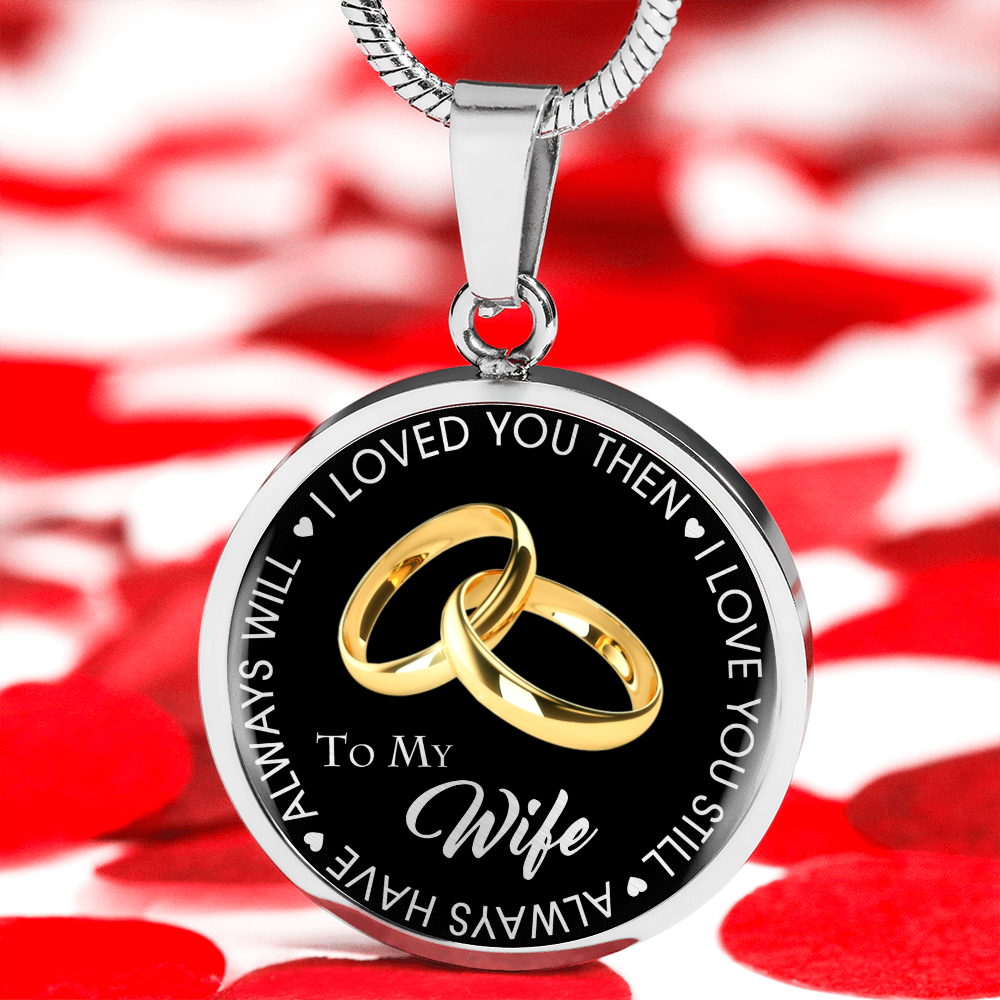 To My Wife Circle Necklace Gift from Husband Partner - Wedding Anniversary Present, Birthday, Valentine's Day Gift