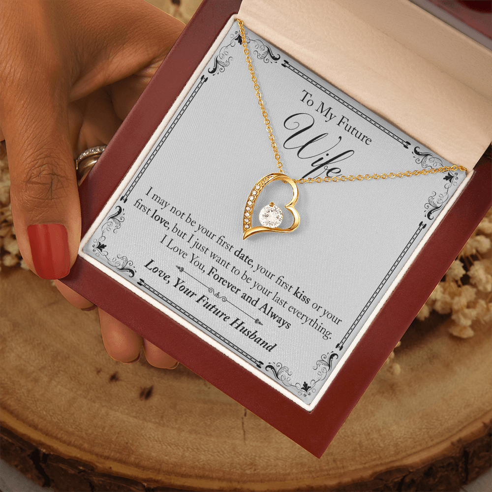 To My Future Wife Gift - I May Not Be Your First Date Forever Love Necklace - Unique Romantic Gift from Future Husband