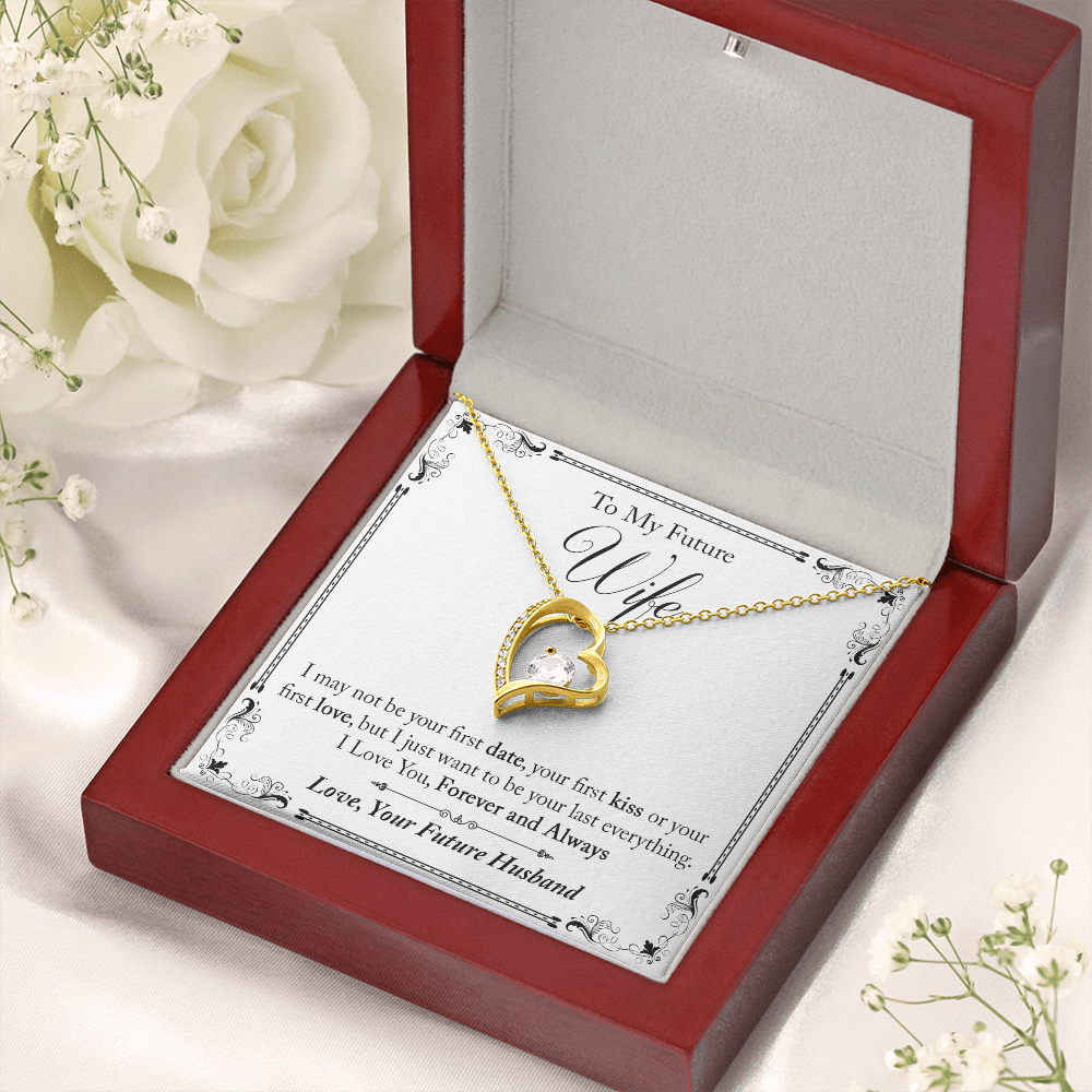To My Future Wife Gift - I May Not Be Your First Date Forever Love Necklace - Unique Romantic Gift from Future Husband
