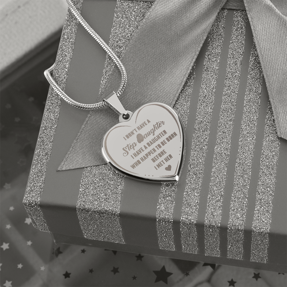 I Don't Have A Step Daughter Saying Funny Gift for Bonus Daughter - Engraved Heart Necklace from Step Dad, Step Mom