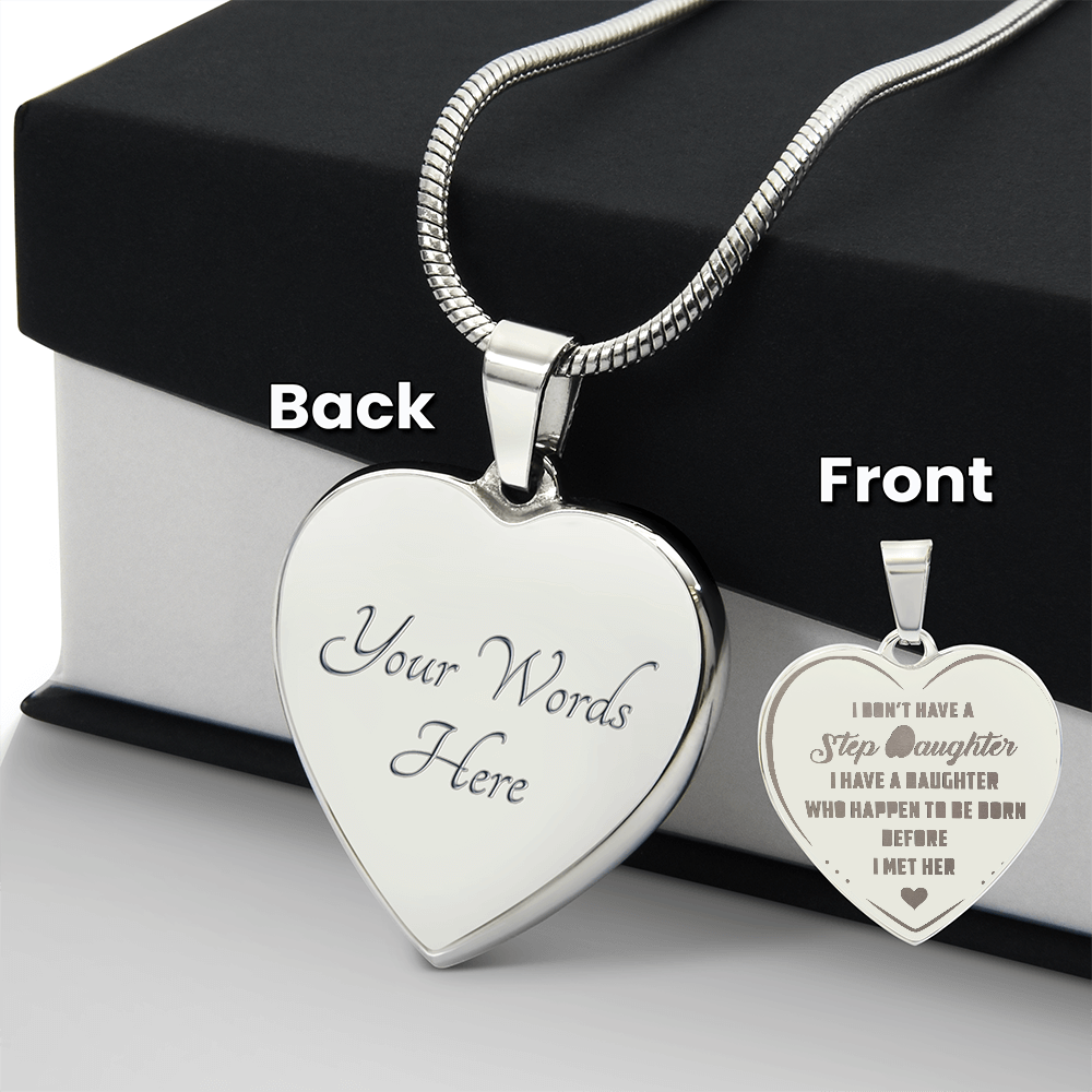 I Don't Have A Step Daughter Saying Funny Gift for Bonus Daughter - Engraved Heart Necklace from Step Dad, Step Mom