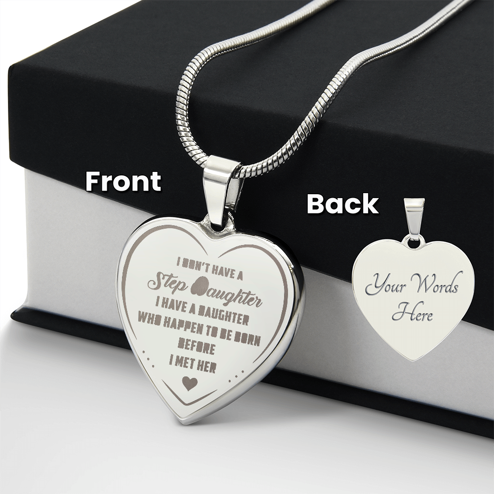 I Don't Have A Step Daughter Saying Funny Gift for Bonus Daughter - Engraved Heart Necklace from Step Dad, Step Mom