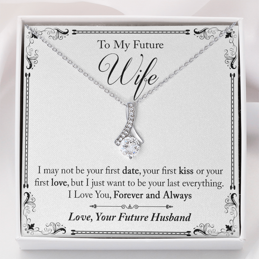 To My Future Wife Gift - I May Not Be Your First Date Alluring Beauty Necklace (133495931626)