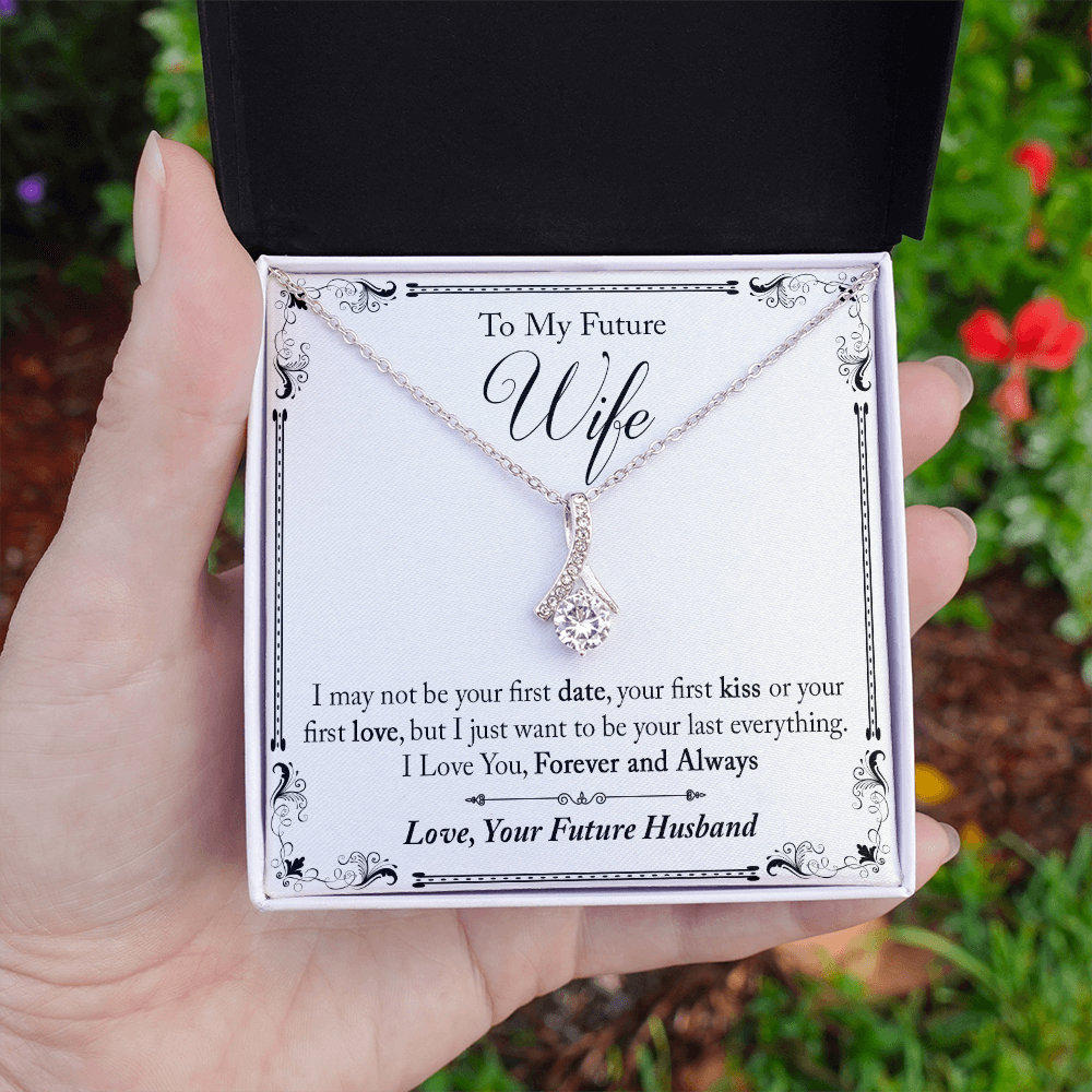 To My Future Wife Gift - I May Not Be Your First Date Alluring Beauty Necklace (133495931626)