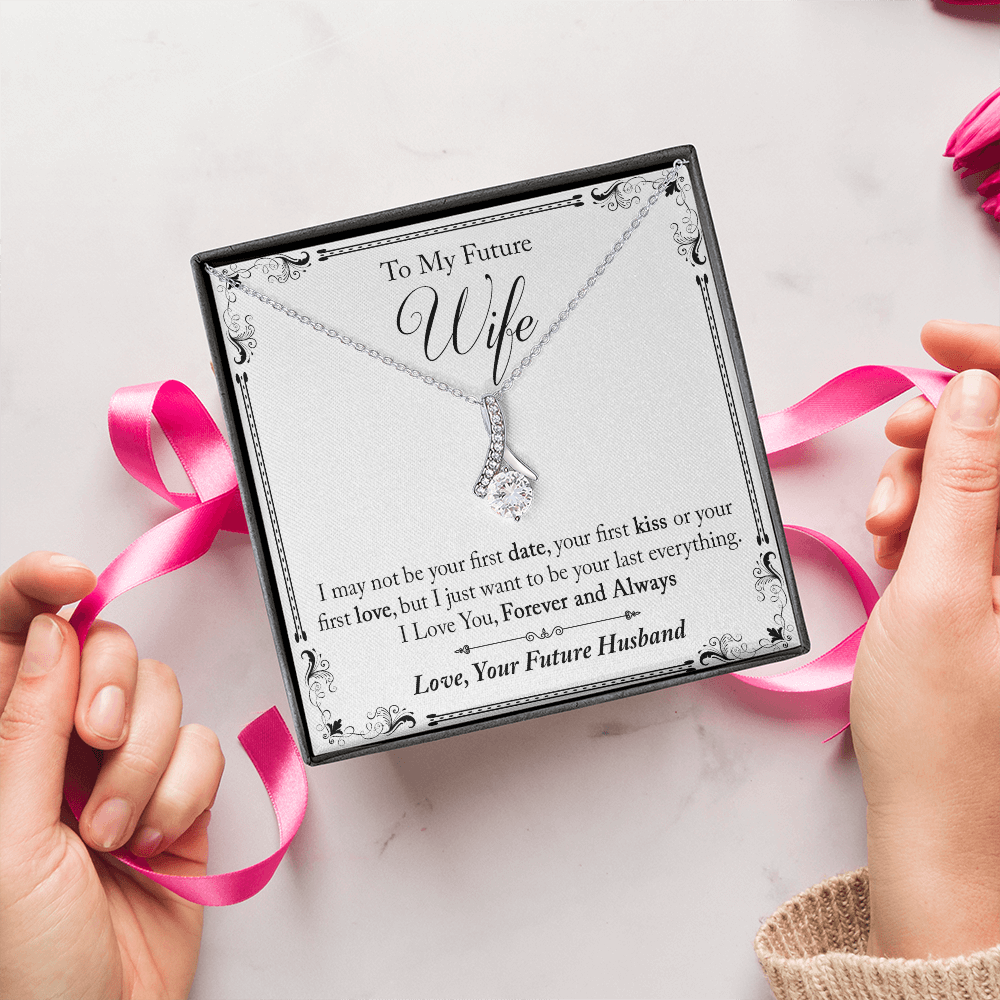 To My Future Wife Gift - I May Not Be Your First Date Alluring Beauty Necklace (133495931626)