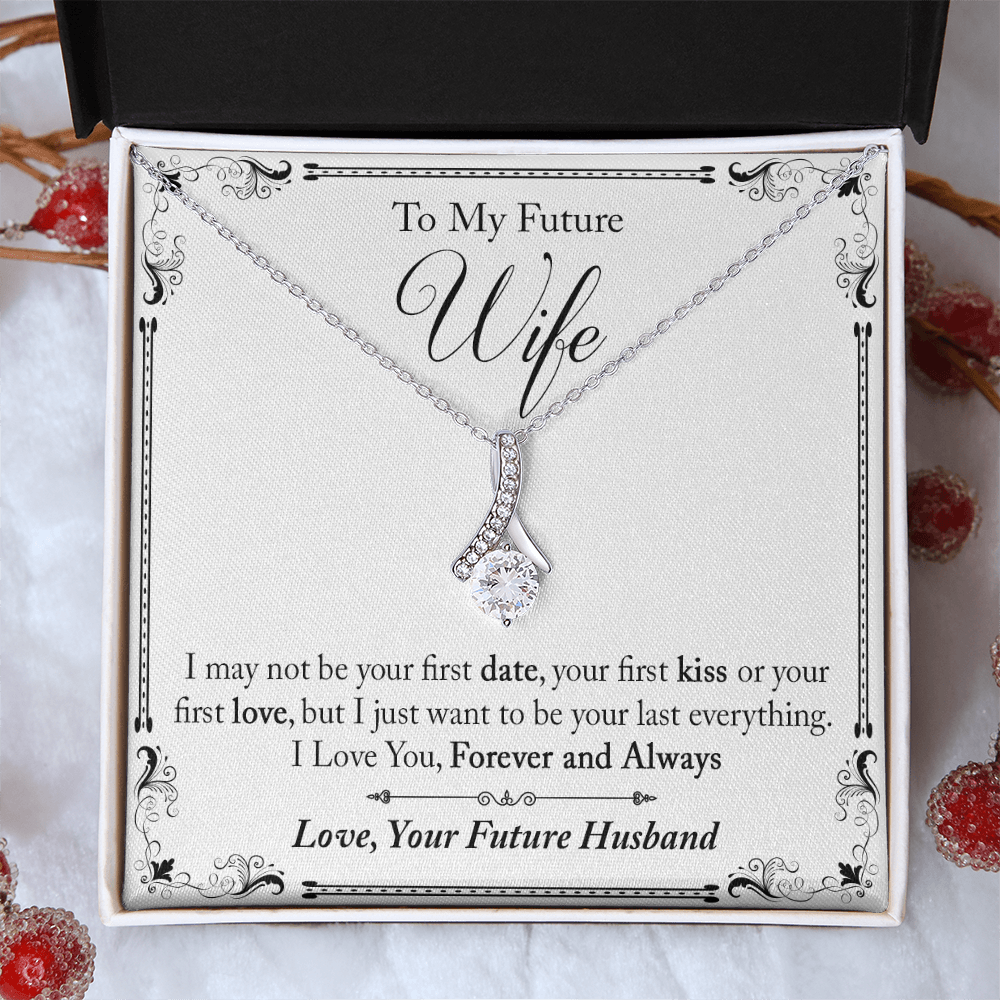 To My Future Wife Gift - I May Not Be Your First Date Alluring Beauty Necklace (133495931626)