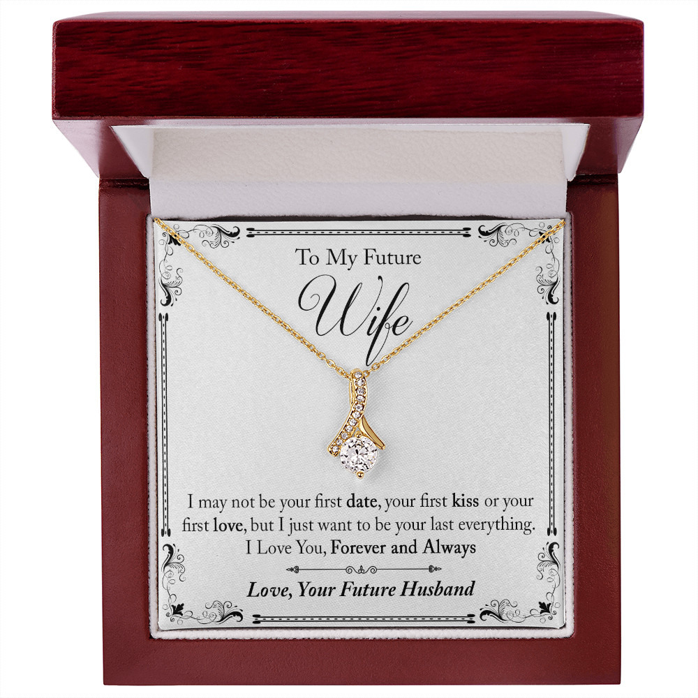 To My Future Wife Gift - I May Not Be Your First Date Alluring Beauty Necklace (133495931626)