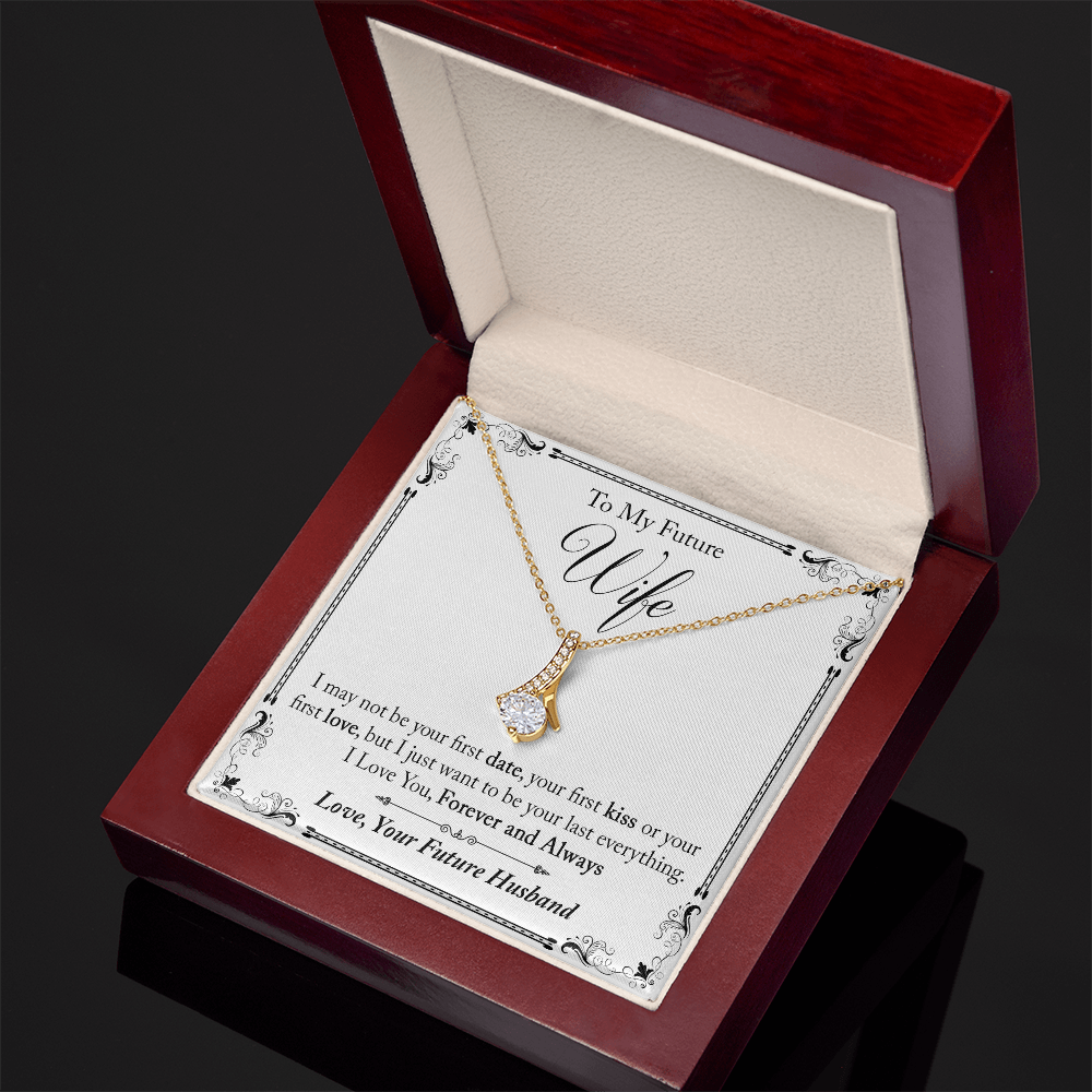 To My Future Wife Gift - I May Not Be Your First Date Alluring Beauty Necklace (133495931626)