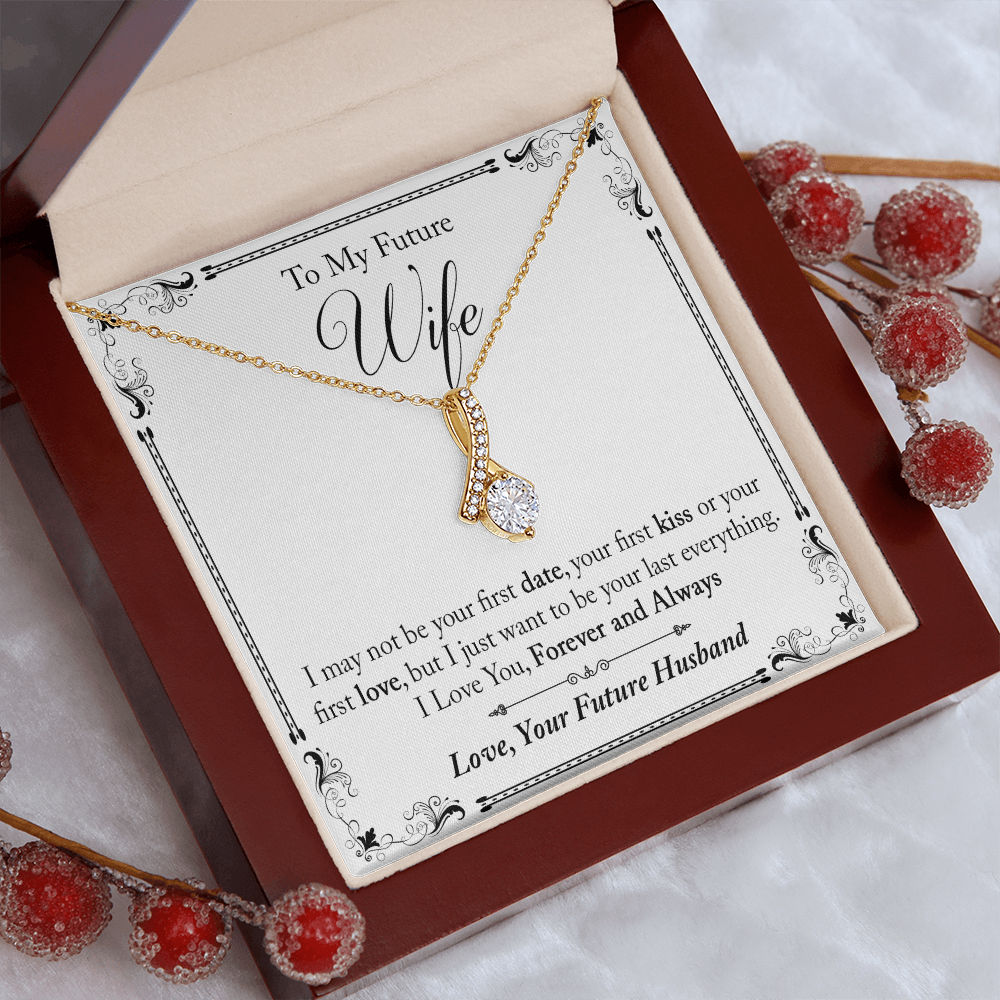 To My Future Wife Gift - I May Not Be Your First Date Alluring Beauty Necklace (133495931626)