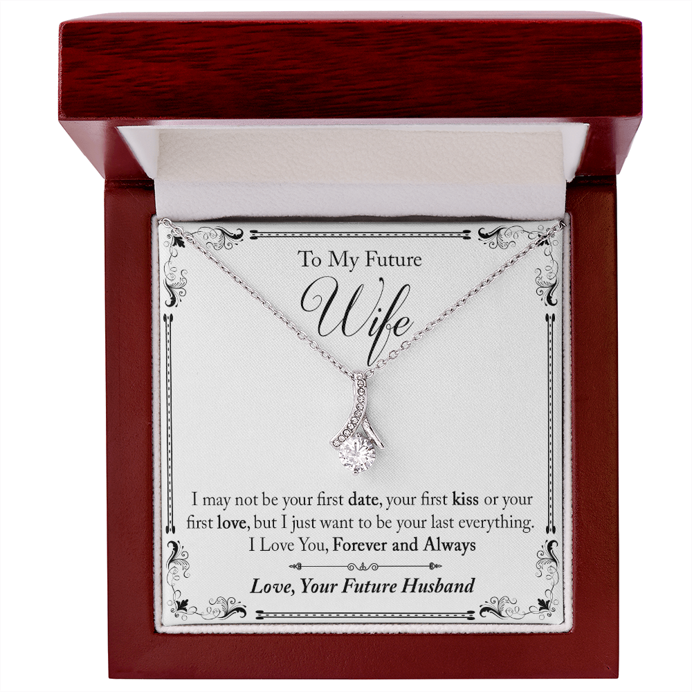 To My Future Wife Gift - I May Not Be Your First Date Alluring Beauty Necklace (133495931626)