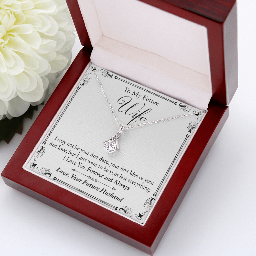 To My Future Wife Gift - I May Not Be Your First Date Alluring Beauty Necklace (133495931626)