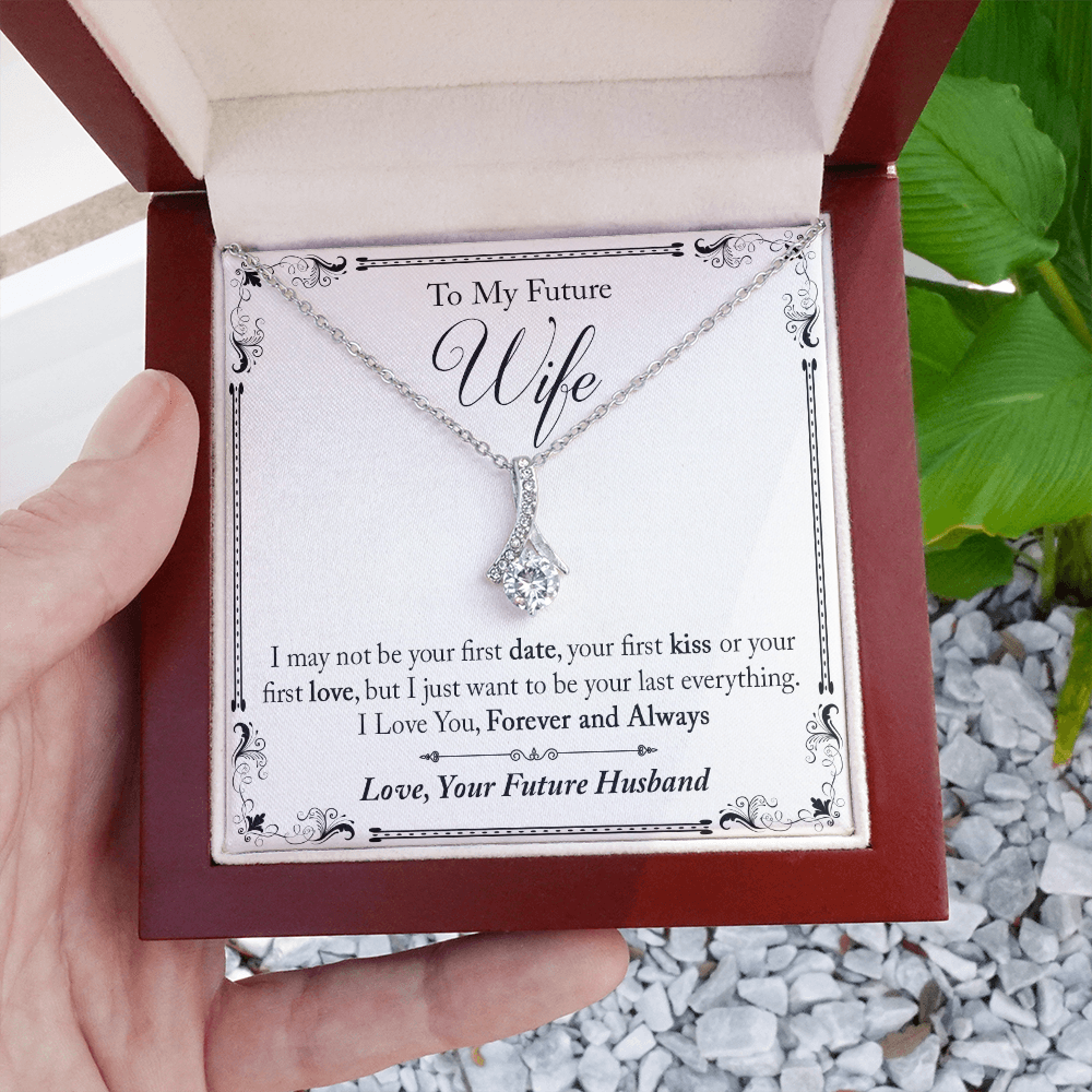 To My Future Wife Gift - I May Not Be Your First Date Alluring Beauty Necklace (133495931626)