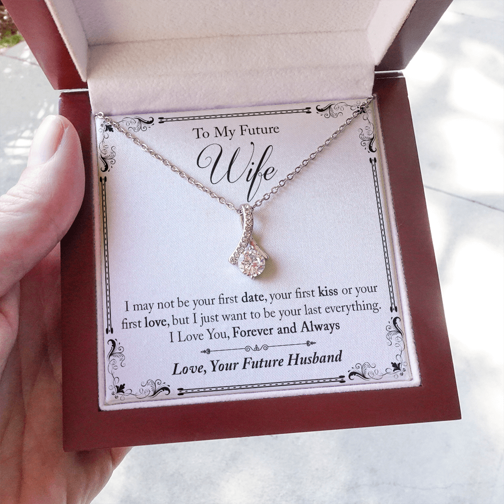To My Future Wife Gift - I May Not Be Your First Date Alluring Beauty Necklace (133495931626)