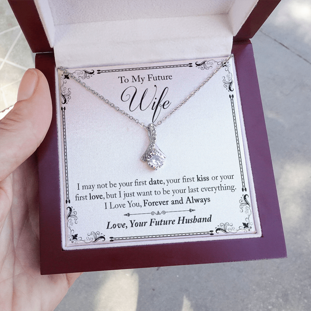 To My Future Wife Gift - I May Not Be Your First Date Alluring Beauty Necklace (133495931626)