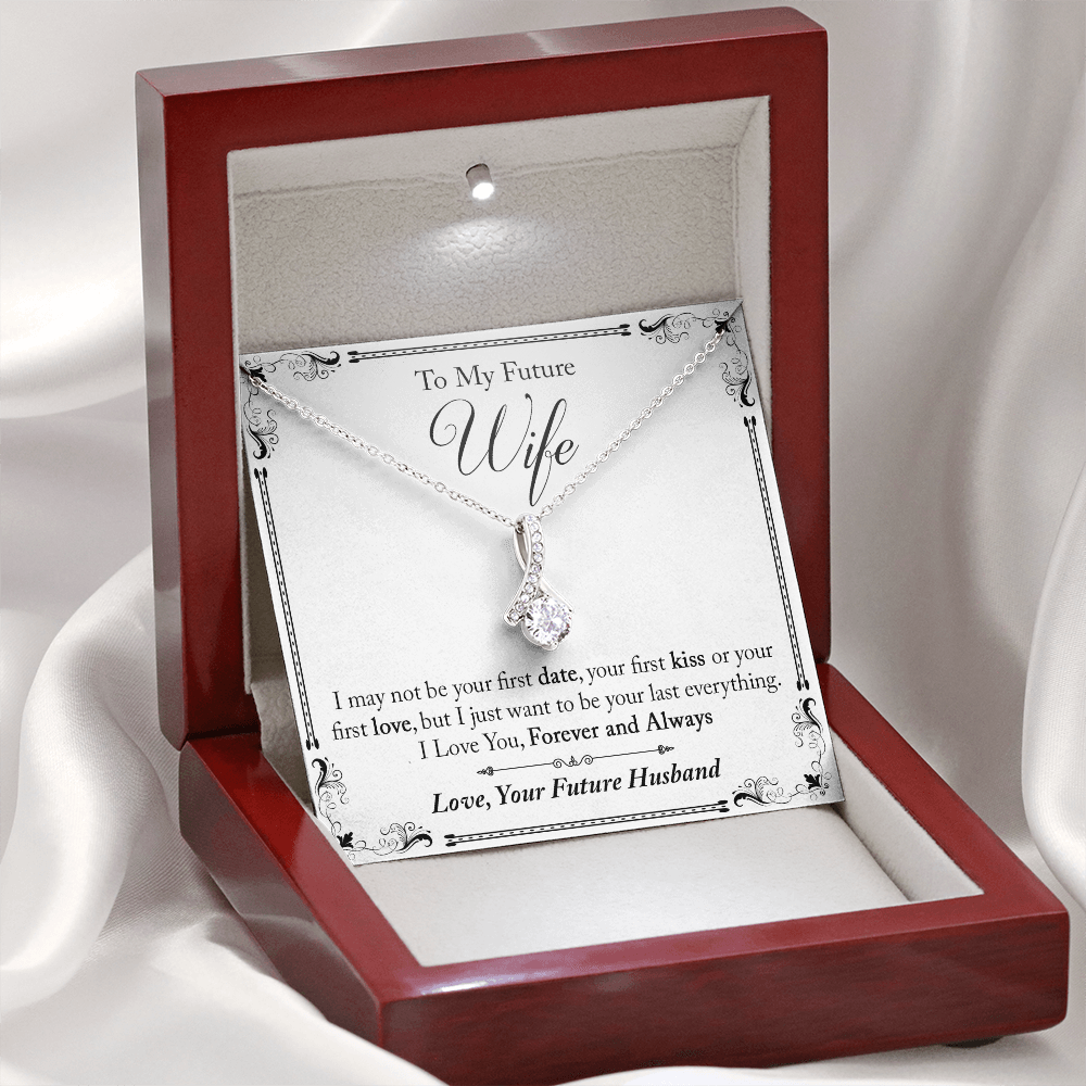 To My Future Wife Gift - I May Not Be Your First Date Alluring Beauty Necklace (133495931626)