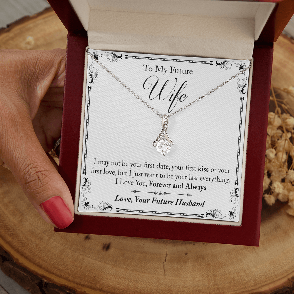 To My Future Wife Gift - I May Not Be Your First Date Alluring Beauty Necklace (133495931626)