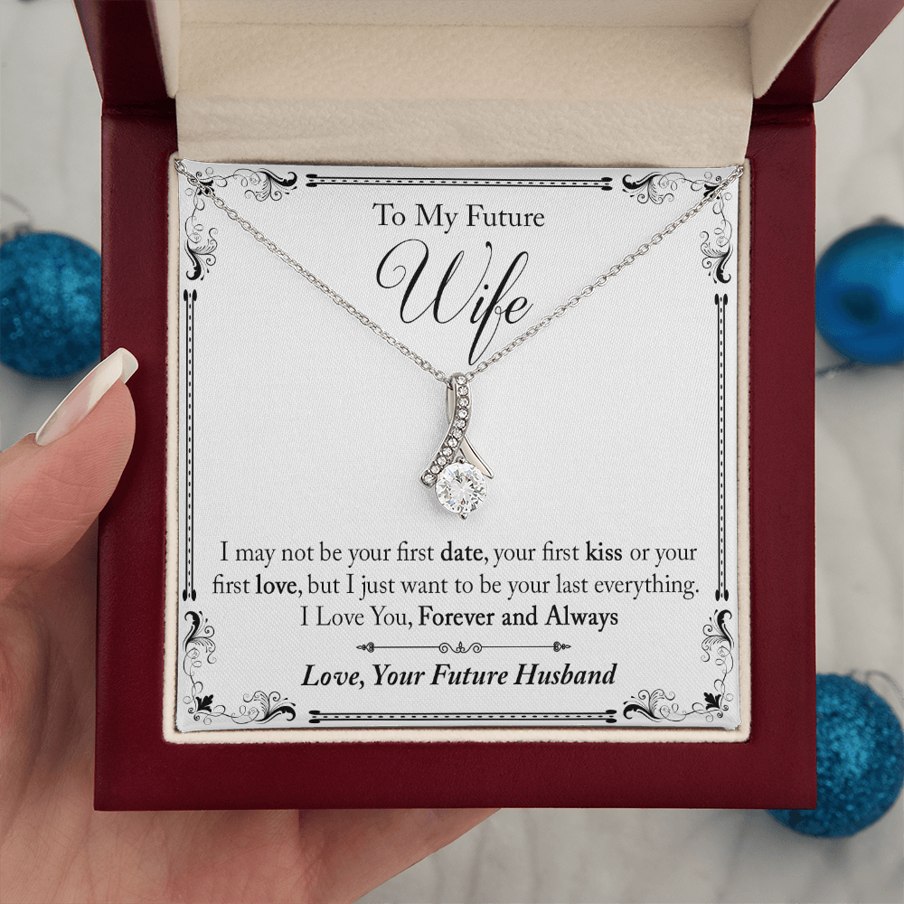 To My Future Wife Gift - I May Not Be Your First Date Alluring Beauty Necklace (133495931626)