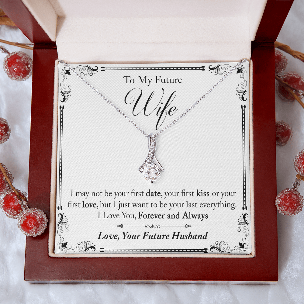 To My Future Wife Gift - I May Not Be Your First Date Alluring Beauty Necklace (133495931626)