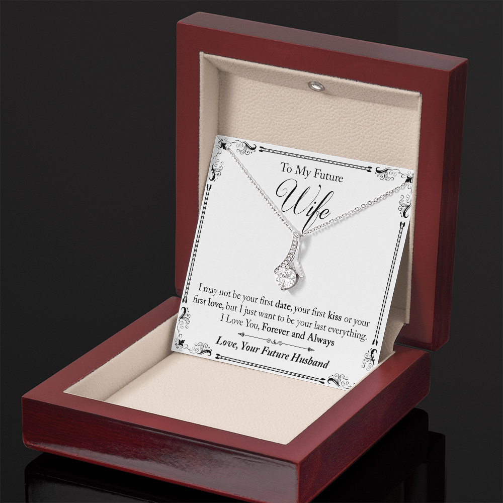 To My Future Wife Gift - I May Not Be Your First Date Alluring Beauty Necklace (133495931626)