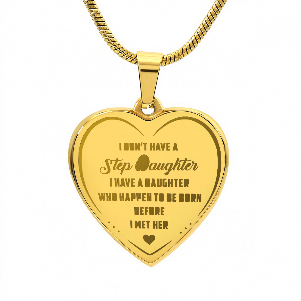 I Don't Have A Step Daughter Saying Funny Gift for Bonus Daughter - Engraved Heart Necklace from Step Dad, Step Mom