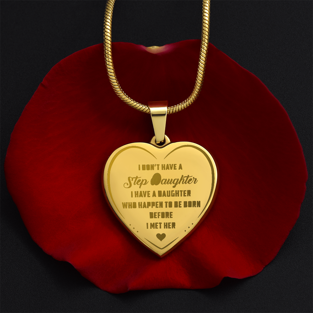 I Don't Have A Step Daughter Saying Funny Gift for Bonus Daughter - Engraved Heart Necklace from Step Dad, Step Mom