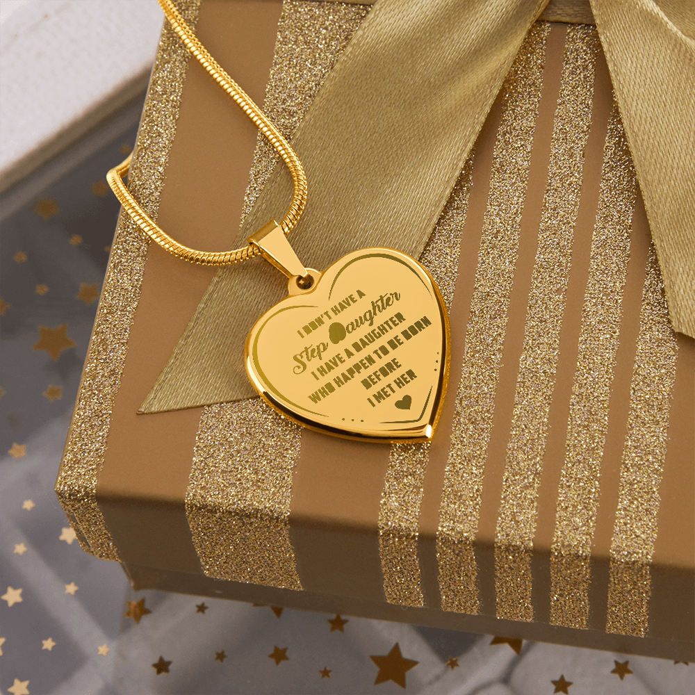 I Don't Have A Step Daughter Saying Funny Gift for Bonus Daughter - Engraved Heart Necklace from Step Dad, Step Mom