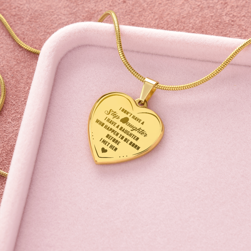 I Don't Have A Step Daughter Saying Funny Gift for Bonus Daughter - Engraved Heart Necklace from Step Dad, Step Mom