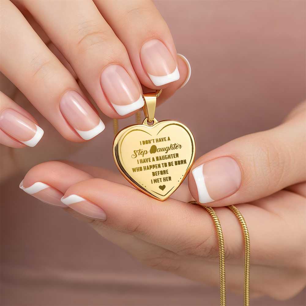 I Don't Have A Step Daughter Saying Funny Gift for Bonus Daughter - Engraved Heart Necklace from Step Dad, Step Mom