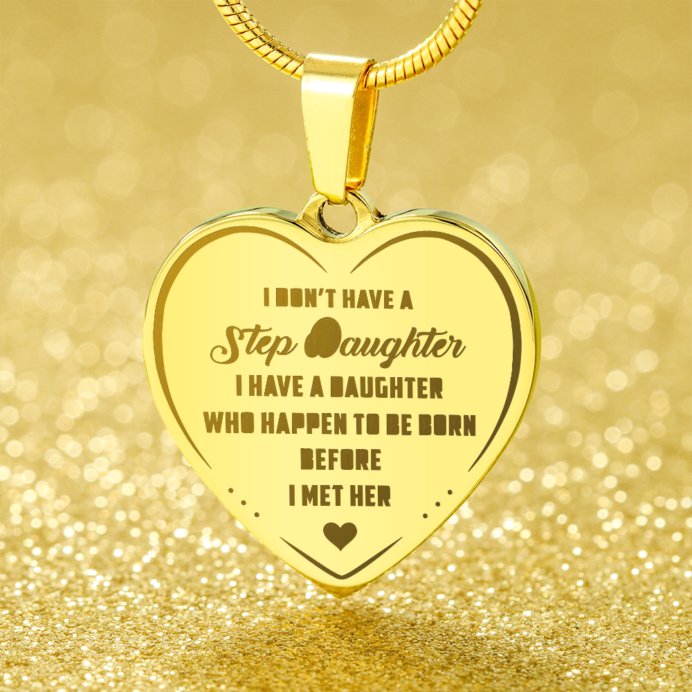 I Don't Have A Step Daughter Saying Funny Gift for Bonus Daughter - Engraved Heart Necklace from Step Dad, Step Mom