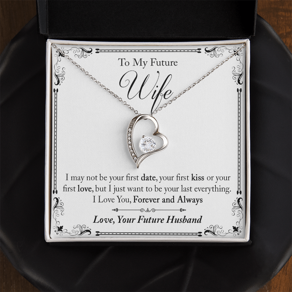 To My Future Wife Gift - I May Not Be Your First Date Forever Love Necklace - Unique Romantic Gift from Future Husband