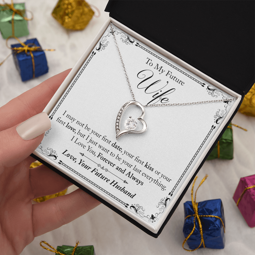 To My Future Wife Gift - I May Not Be Your First Date Forever Love Necklace - Unique Romantic Gift from Future Husband