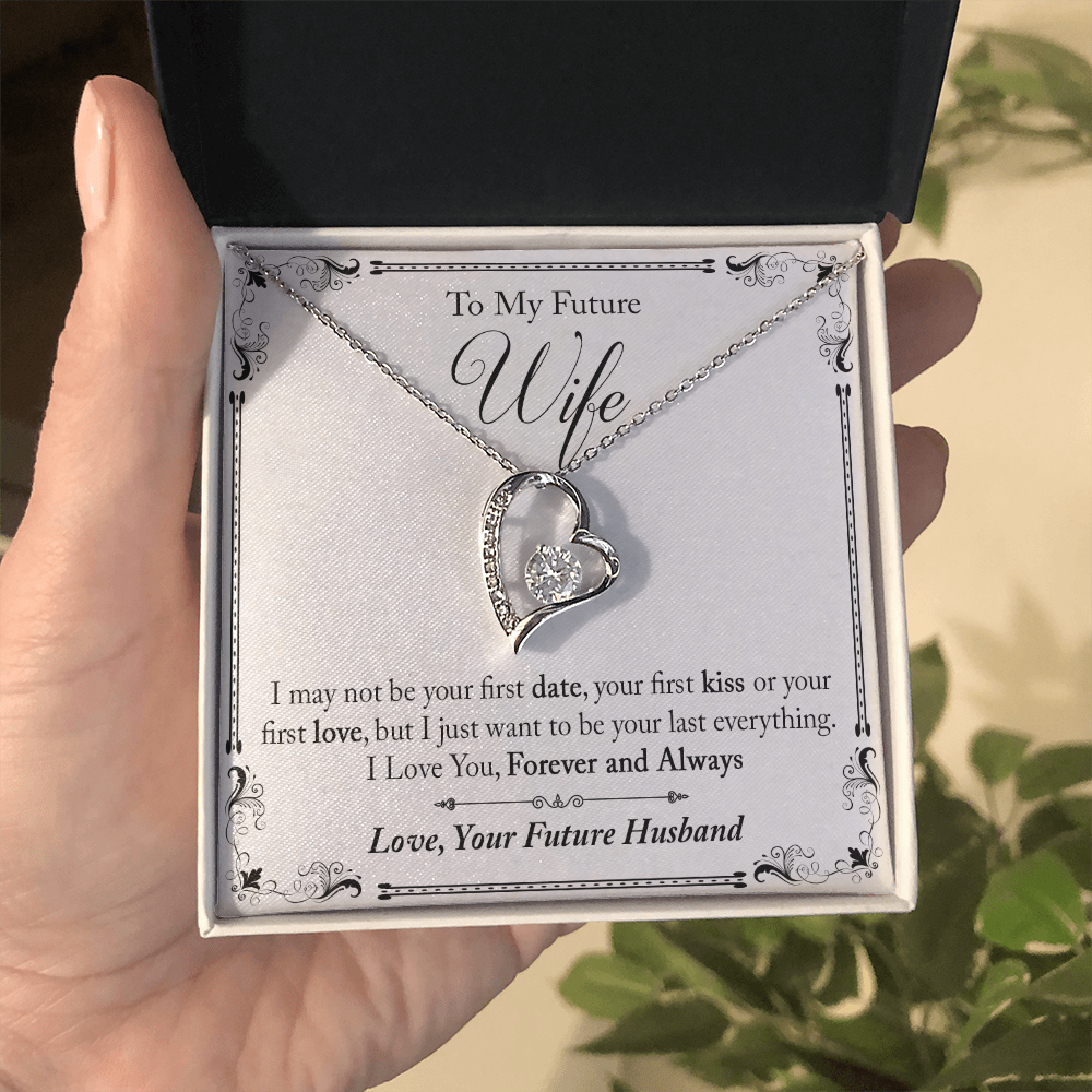 To My Future Wife Gift - I May Not Be Your First Date Forever Love Necklace - Unique Romantic Gift from Future Husband