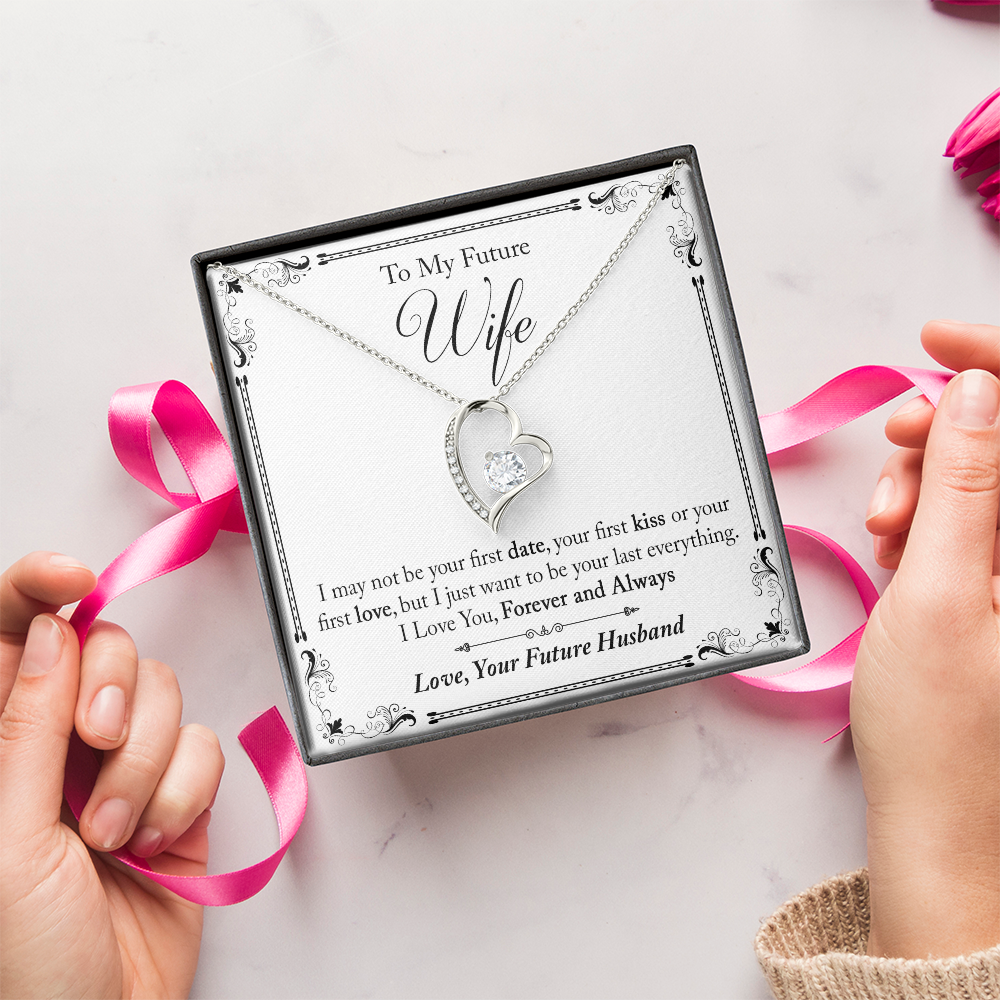 To My Future Wife Gift - I May Not Be Your First Date Forever Love Necklace - Unique Romantic Gift from Future Husband