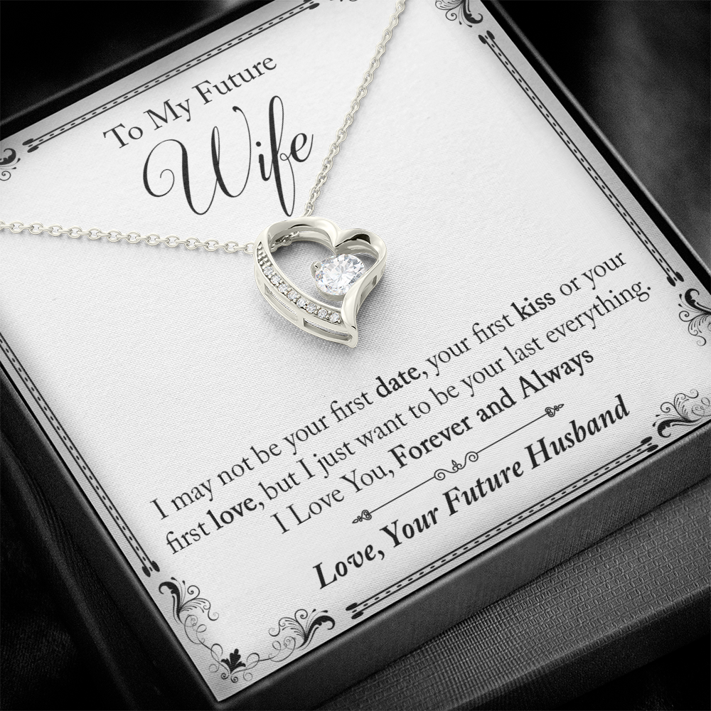 To My Future Wife Gift - I May Not Be Your First Date Forever Love Necklace - Unique Romantic Gift from Future Husband