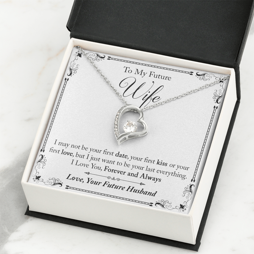 To My Future Wife Gift - I May Not Be Your First Date Forever Love Necklace - Unique Romantic Gift from Future Husband