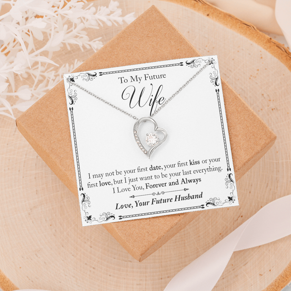 To My Future Wife Gift - I May Not Be Your First Date Forever Love Necklace - Unique Romantic Gift from Future Husband