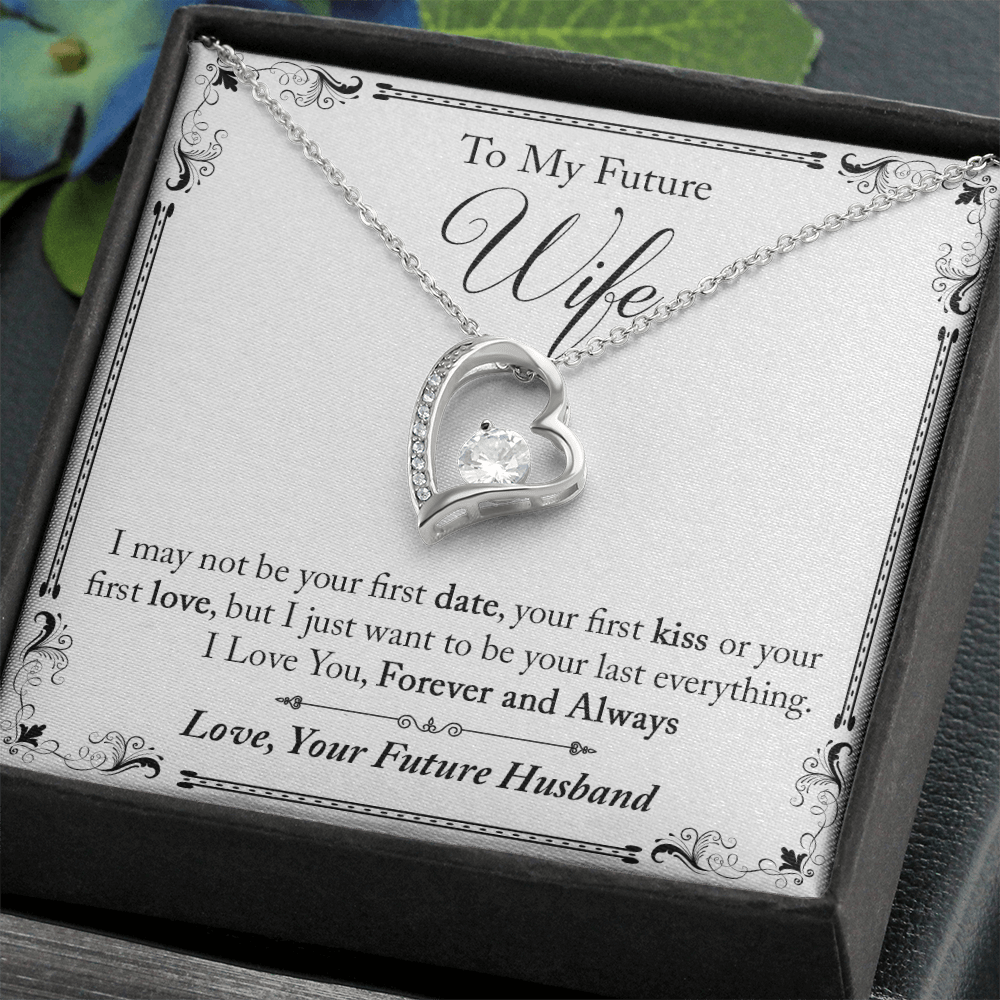 To My Future Wife Gift - I May Not Be Your First Date Forever Love Necklace - Unique Romantic Gift from Future Husband