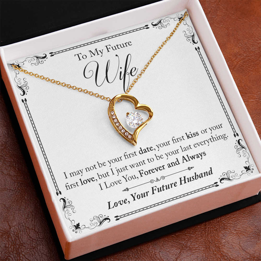 To My Future Wife Gift - I May Not Be Your First Date Forever Love Necklace - Unique Romantic Gift from Future Husband