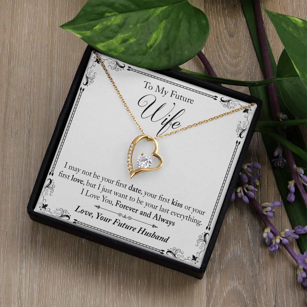 To My Future Wife Gift - I May Not Be Your First Date Forever Love Necklace - Unique Romantic Gift from Future Husband