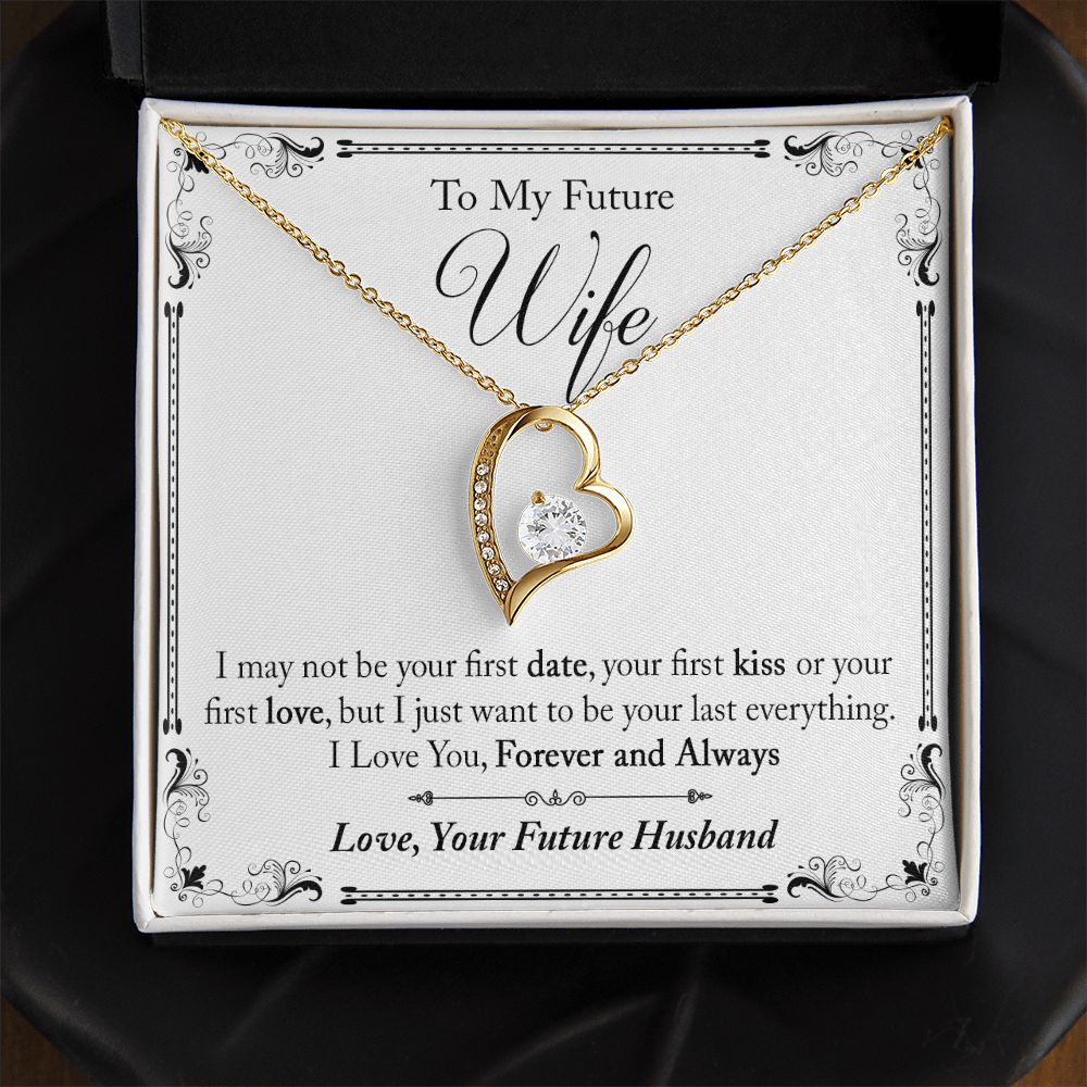 To My Future Wife Gift - I May Not Be Your First Date Forever Love Necklace - Unique Romantic Gift from Future Husband